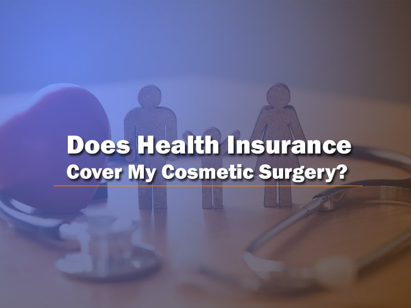 does-health-insurance-cover-cosmetic