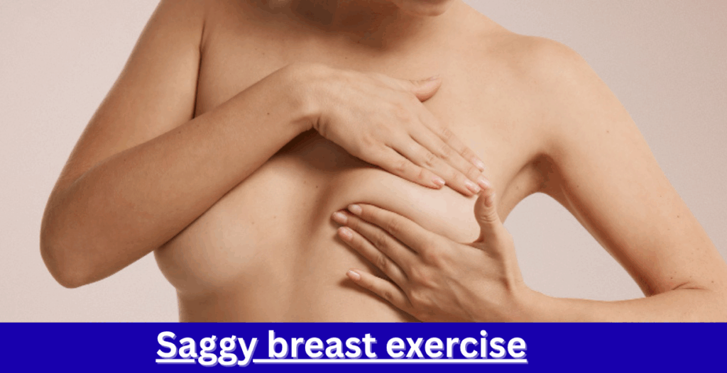 Saggy Breast Exercises